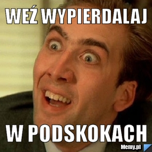 1c0a168412_wez_wypierdalaj.jpg