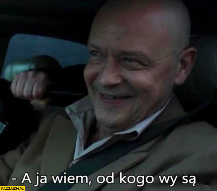 a-ja-wiem-od-kogo-wy-sa-372217679.jpg